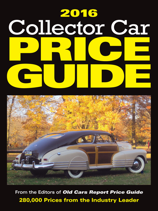 Title details for 2016 Collector Car Price Guide by Old Cars Report Price Guide Editors - Available